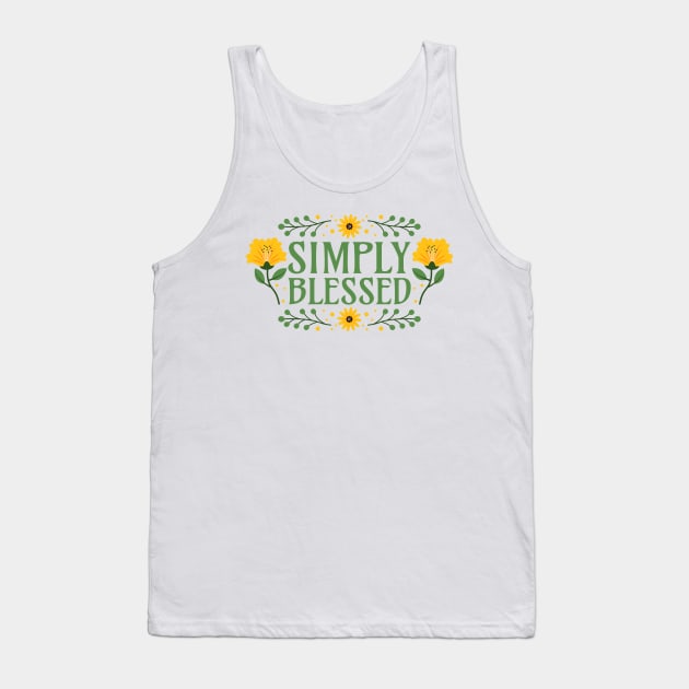 Simply Blessed - Gratitude Gratefulness Mindfulness Positive Words Tank Top by Millusti